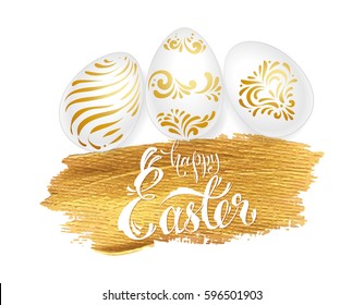 Greeting card - Happy Easter! Calligraphy - Easter on a golden brush stroke, white eggs with gold patterns. Luxury isolated vector on white background