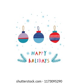 Greeting card: Happy Holidays. Creative hand drawn card for winter holidays with Christmas balls. Vector cartoon illustration. Hand drawn typography poster. Xmas design.