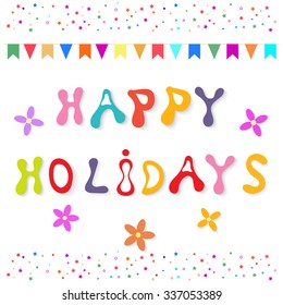 Greeting card Happy Holidays . Vector illustration.