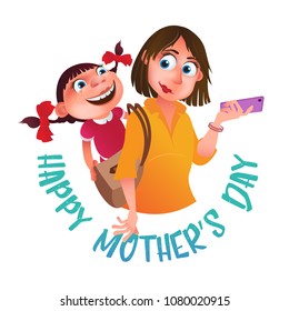 Greeting card to Happy Mother's Day. Mom with phone holding on the back her daughter. Vector illustration isolated on white. Perfect to use in advertising design and others creative projects