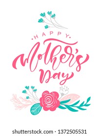 Greeting card Happy Mothers Day. Vector lettering calligraphy text. Modern vintage hand drawn quotes. Best mom ever illustration