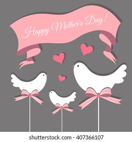 Greeting card Happy mother's day with doves,hearts and bows. The template banner,poster, cards on the theme of family. The concept of motherhood and family. The toy birds on sticks - mom,dad and child