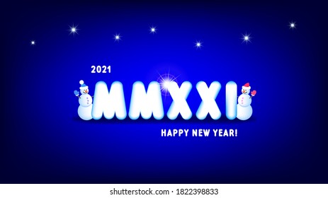 Greeting card. Happy New Year. Bright In Roman numerals 2021. Two cheerful snowmen with stars on a blue background. EPS10