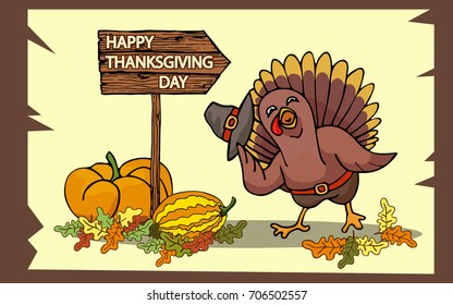 Greeting card - happy thanksgiving day. Vector illustration with cartoon turkey with the hats near signpost and pumpkins. Can be used for poster, invitation card, advertising at fairs.