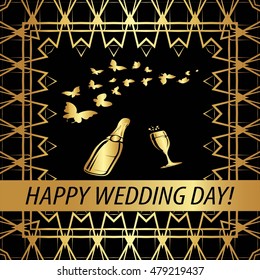 Greeting card "Happy wedding day !"Vintage gold style.Decorative,abstract,floral elements,frame of gold patterns on a black background.A bottle of champagne,a glass,butterflies,ribbon with inscription