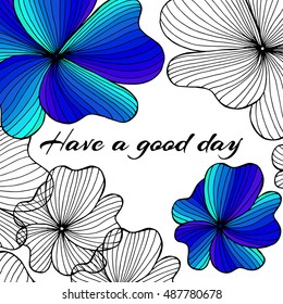 Greeting card, have a nice day. Hand drawn flowers elements.