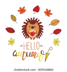 Greeting card: Hello autumn. Creative hand drawn card with cute hedgehog and leaves. Vector cartoon illustration. Hedgehog isolated on white.