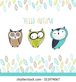 Greeting card: Hello autumn. Creative hand drawn card with cute owls and leaves. Vector illustration.