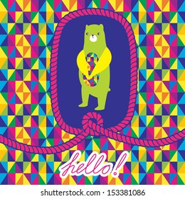 Greeting card "Hello" with bear and rope frame. Abstract Triangle Geometrical seamless background. Template for design cartoon greeting card.