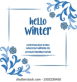 Greeting card of hello winter handdrawn with drawing of elegant blue leaf flower frame. Vector