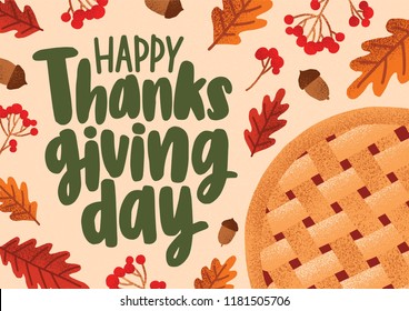 Greeting card or horizontal banner template with Happy Thanksgiving message handwritten with elegant calligraphic script, fallen leaves, berries, acorns, traditional holiday pie. Vector illustration.