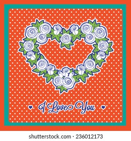 Greeting card "I love you" with heart of roses on a white background with polka dots