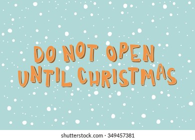 Greeting card with an inscription. Don't Open Until Christmas.
