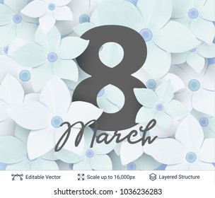 Greeting card for International Women's Day. Beautiful flowers and 8 of March date. Editable vector background.