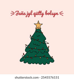 Greeting card with Kazakh text Happy new year and christmas tree. Jaña jyl qūtty bolsyn. Merry christmas and Happy Holidays. Hand drawn vector illustration