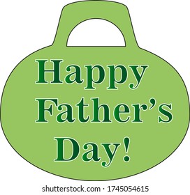 Greeting card with kettlebell and the inscription on it: Happy Father's Day. Vector illustration on a white background.