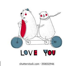 Greeting Card: Love You. Creative Hand Drawn Card With Two Bears On A Bicycle. For Wedding, Anniversary, Birthday, Valentin's Day. Vector Illustration. Isolated On White. T-shirt Graphics.