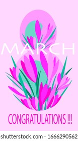 
Greeting card for March 8. Congratulation On a pink background, figure 8 of flowers and leaves.