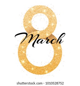 Greeting card for March 8. International happy women's day. Big golden number 8 from shine glitters isolated. Poster for 8 march. Vector illustration