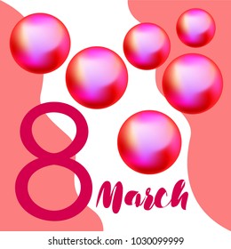 Greeting card for March 8. International Women's Day. Pink pearls, ball, kiss, abstraction, vector illustration.