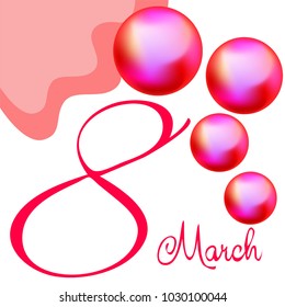 Greeting card for March 8. International Women's Day. Pink pearls, ball, kiss, abstraction, vector illustration.