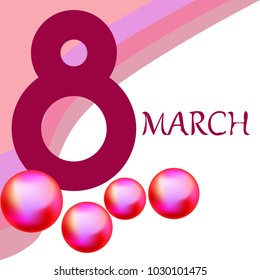 Greeting card for March 8. International Women's Day. Pink pearls, ball, kiss, abstraction, vector illustration.