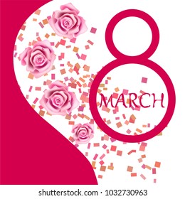 Greeting card for March 8. International Women's Day. Roses, fresh flowers, abstraction, vector illustration.