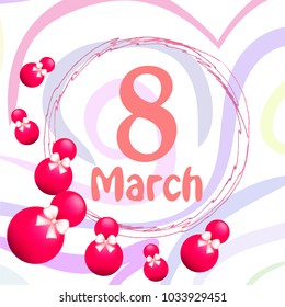 Greeting card for March 8. International Women's Day. Eight, figure, sphere, atrass bow, abstraction, vector illustration.