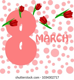 Greeting card for March 8. International Women's Day. Tulip, fresh flowers, abstraction, vector illustration.