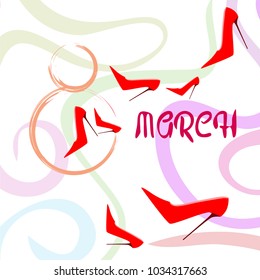 Greeting card for March 8. International Women's Day. Women's shoes, high heels, abstraction, vector illustration.