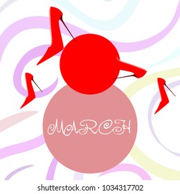 Greeting card for March 8. International Women's Day. Women's shoes, high heels, abstraction, vector illustration.