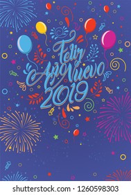 Greeting card with the message: Feliz Ano Nuevo 2019 - Happy New Year 2019 in Spanish language - Card decorated with balloons, stars and fireworks of color red, yellow, light blue, violet and magenta.