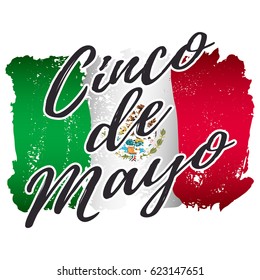 Greeting card for mexican holiday Cinco De Mayo as May 5 with lettering on background of Mexico flag in grunge style. Vector illustration