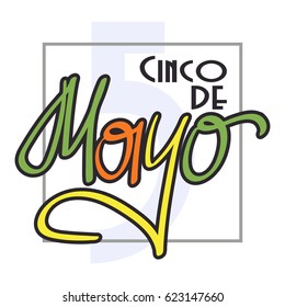 Greeting card for mexican holiday Cinco De Mayo as May 5 with hand drawn lettering in frame on white background. Vector illustration