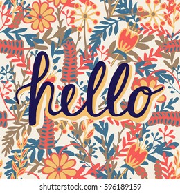 Greeting card with modern calligraphy Hello and hand drawn blooming flowers. Vintage greeting cards, poster, background. Vector retro illustration
