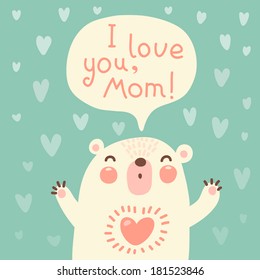 Greeting card for mom with cute bear. Vector illustration.