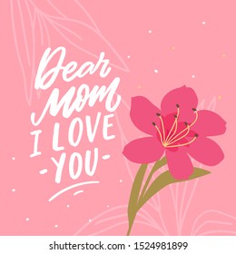 Greeting card for mom with hand lettering phrase and flower. 