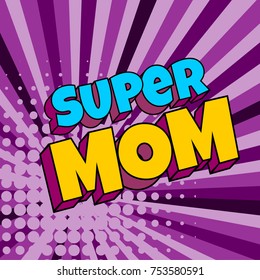 Greeting card for mommy, mom, mother day pop art style. Popart comic book text funny 3d font vector illustration. Wow bright color woman female day poster retro icon. Kitsch fashion 80s-90s.