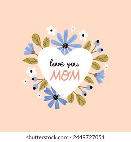 Greeting card for Mother's Day with the inscription "Love you mom.". Vector illustration