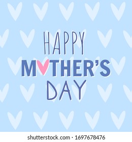 Greeting card for mother's day. The greeting on the light blue background with white hearts. Vector image.