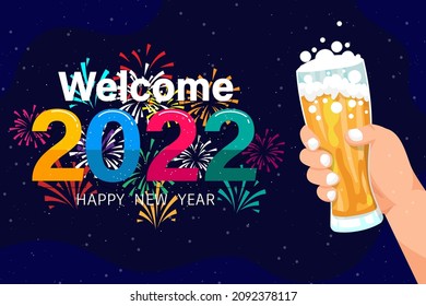 The Greeting card of New year with number 2022 and lettering Happy New Year and welcome, hand holding beer mug raised to celebrate with drink, firework on background, Vector Illustration