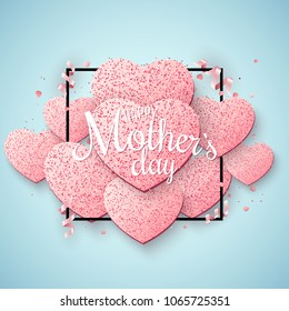 Greeting card on Happy Mother's Day. Brilliant hearts from pink glitters in a frame on a light blue background. Luxury background. Calligraphic text. Love concept. Vector illustration. EPS 10