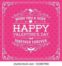 Greeting card on heart background and label with cute lettering typography wish you a very Happy Valentine's day and together forever. Holiday decoration element. Vector illustration