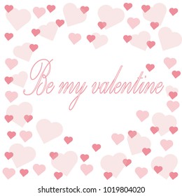 greeting card on a shiny background with pink hearts and an inscription be my valentine for a feast in February of the day of Saint Valentine