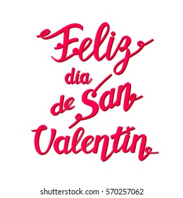 Greeting Card on Valentines Day. Feliz Dia de San Valentin - Happy Valentine's Day translated from Spanish. Hand drawn lettering spanish text. Modern Calligraphy.