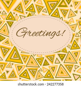 Greeting card with oval frame for text on seamless background with yellow triangles. Clipping mask is used. vector illustration. Seamless background in ethnic style.