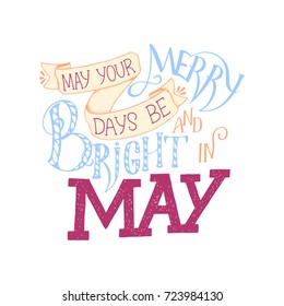 Greeting card with phrase about May. Vector isolated illustration: brush calligraphy, hand lettering. Inspirational typography poster. For calendar, postcard, label and decor.