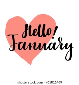 Greeting card with phrase Hello January. Spot on the background. Vector isolated illustration: brush calligraphy, hand lettering. Inspirational typography poster. For calendar, postcard and decor.