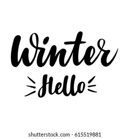 Greeting card with phrase Hello Winter. Vector isolated illustration: brush calligraphy, hand lettering. Inspirational typography poster. For calendar, postcard, label and decor