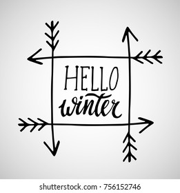 Greeting card with phrase Hello Winter. Vector isolated illustration: brush calligraphy, hand lettering. Inspirational typography poster. For calendar, postcard, label and decor